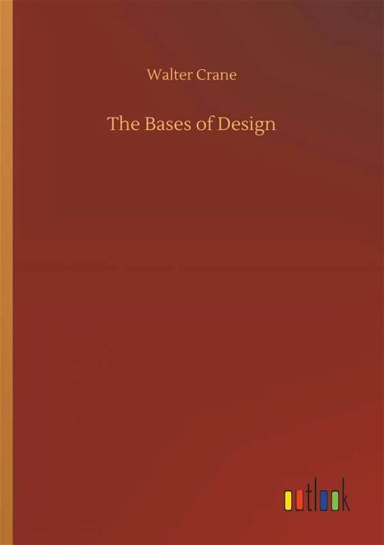 Cover for Crane · The Bases of Design (Buch) (2018)