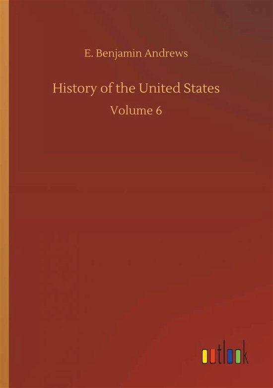 History of the United States - Andrews - Livres -  - 9783734071003 - 25 septembre 2019