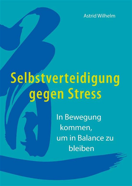 Cover for Wilhelm · Selbstverteidigung gegen Stress (Bog)