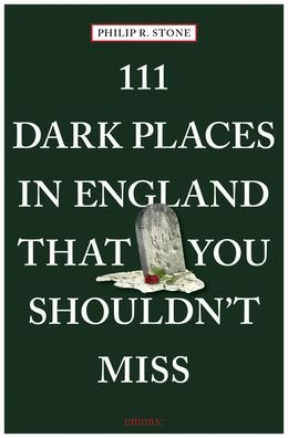 Cover for Philip R. Stone · 111 Dark Places in England That You Shouldn't Miss - 111 Places (Paperback Bog) (2021)
