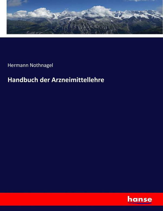 Handbuch der Arzneimittellehr - Nothnagel - Livres -  - 9783744632003 - 22 février 2017