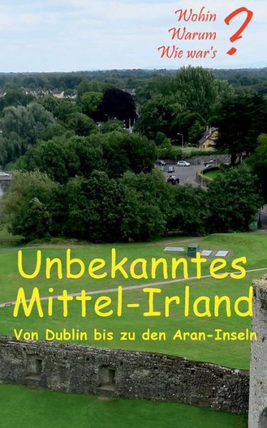 Cover for Ute Fischer · Unbekanntes Mittel-Irland: Von Dublin bis zu den Aran-Inseln (Paperback Book) (2019)