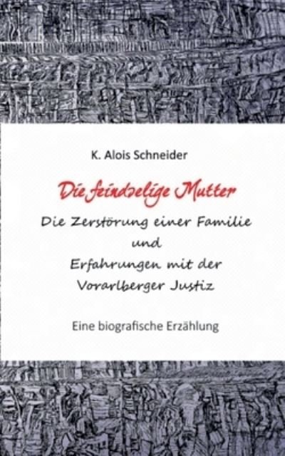 Die feindselige Mutter - Schneider - Bøger -  - 9783751968003 - 5. november 2020