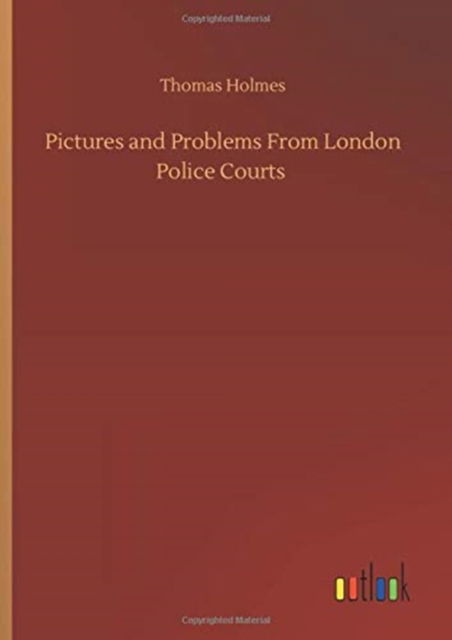 Cover for Thomas Holmes · Pictures and Problems From London Police Courts (Hardcover Book) (2020)