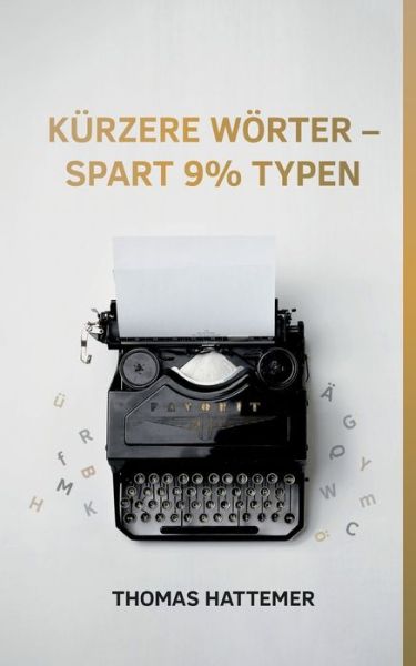 Cover for Thomas Hattemer · Kurzere Woerter - spart 9% Typen (Paperback Book) (2020)