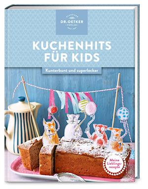 Cover for Dr. Oetker Verlag · Meine Lieblingsrezepte: Kuchenhits für Kids (Book) (2024)