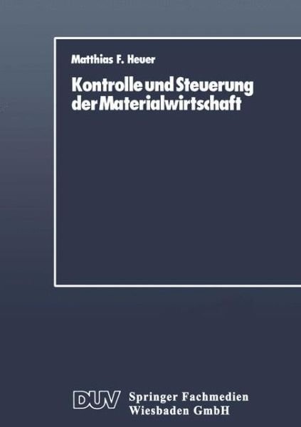 Cover for Matthias F Heuer · Kontrolle Und Steuerung Der Materialwirtschaft (Paperback Book) [1988 edition] (1988)