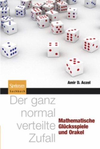 Cover for Amir D. Aczel · Der ganz normal verteilte Zufall: Mathematische Glucksspiele und Orakel (Paperback Book) [German, 2011 edition] (2010)