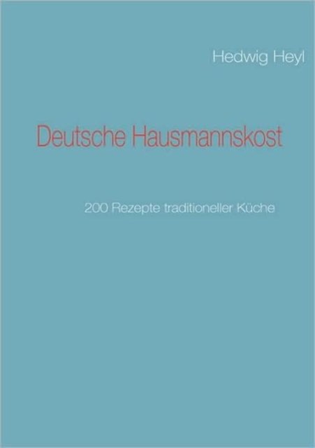 Cover for Hedwig Heyl · Deutsche Hausmannskost (Taschenbuch) [German edition] (2008)