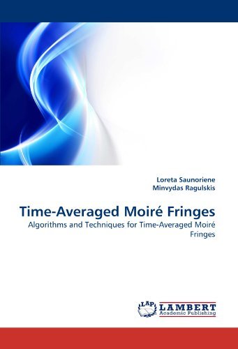 Cover for Minvydas Ragulskis · Time-averaged Moiré Fringes: Algorithms and Techniques for Time-averaged Moiré Fringes (Paperback Book) (2010)