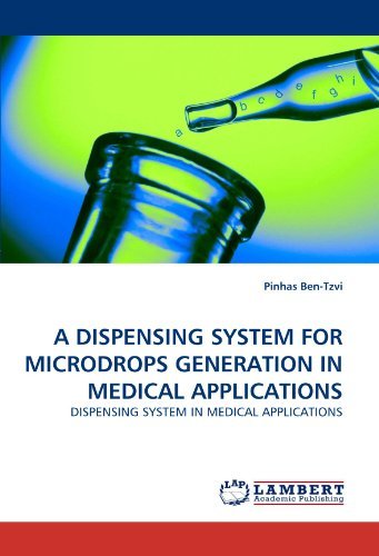 Cover for Pinhas Ben-tzvi · A Dispensing System for Microdrops Generation in Medical Applications: Dispensing System in Medical Applications (Paperback Book) (2010)