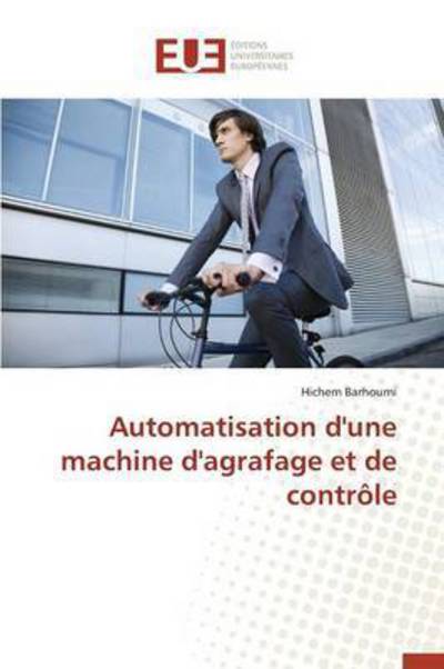 Cover for Barhoumi Hichem · Automatisation D'une Machine D'agrafage et De Controle (Paperback Book) (2018)