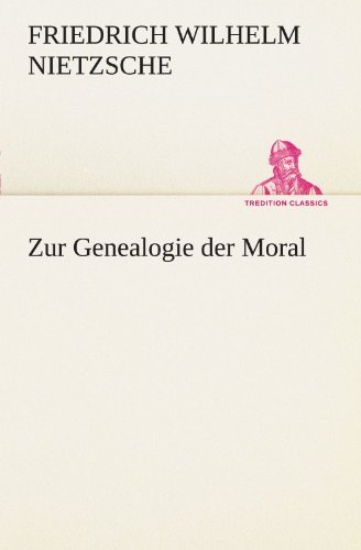 Cover for Friedrich Wilhelm Nietzsche · Zur Genealogie Der Moral (Tredition Classics) (German Edition) (Paperback Book) [German edition] (2012)
