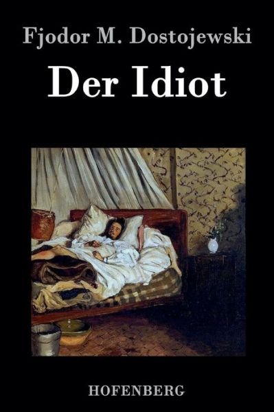 Cover for Fjodor M Dostojewski · Der Idiot (Hardcover bog) (2015)