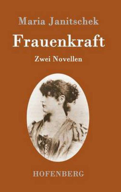 Cover for Maria Janitschek · Frauenkraft (Hardcover Book) (2015)