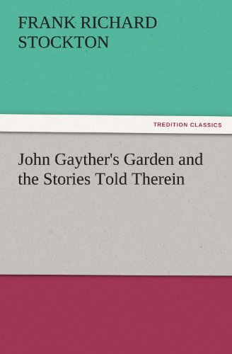 Cover for Frank Richard Stockton · John Gayther's Garden and the Stories Told Therein (Tredition Classics) (Paperback Book) (2012)