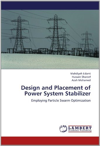 Cover for Azah Mohamed · Design and Placement of Power System Stabilizer: Employing Particle Swarm Optimization (Paperback Book) (2012)