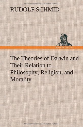 Cover for Rudolf Schmid · The Theories of Darwin and Their Relation to Philosophy, Religion, and Morality (Gebundenes Buch) (2012)