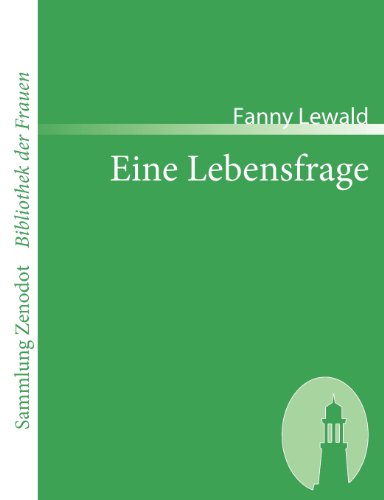 Cover for Fanny Lewald · Eine Lebensfrage (Sammlung Zenodot\bibliothek Der Frauen) (German Edition) (Paperback Book) [German edition] (2007)