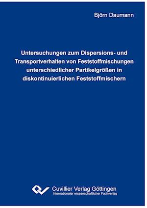 Cover for Björn Daumann · Untersuchungen zum Dispersions- und Transportverhalten von Feststoffmischungen unterschiedlicher Partikelgrößen in diskontinuierlichen Feststoffmischern (Paperback Book) (2010)