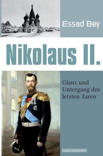 Cover for Essad Bey · Nikolaus II.: Glanz und Untergang des letzten Zaren (Paperback Bog) (2021)