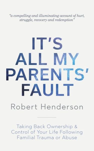 Cover for Robert Henderson · It's All My Parents' Fault (Paperback Book) (2020)