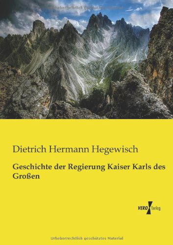 Cover for Dietrich Hermann Hegewisch · Geschichte Der Regierung Kaiser Karls Des Grossen (Taschenbuch) [German edition] (2019)