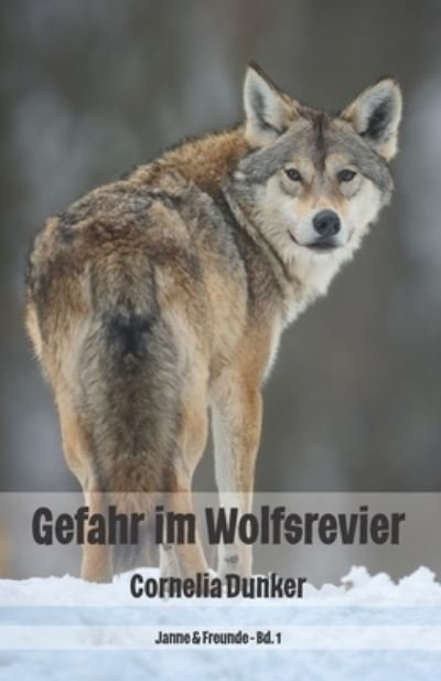 Cover for Cornelia Dunker · Gefahr im Wolfsrevier (Buch) (2023)