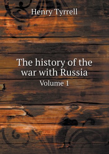 Cover for Henry Tyrrell · The History of the War with Russia Volume 1 (Paperback Book) (2013)