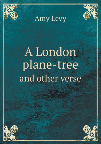 A London Plane-tree and Other Verse - Amy Levy - Books - Book on Demand Ltd. - 9785518671003 - May 10, 2013