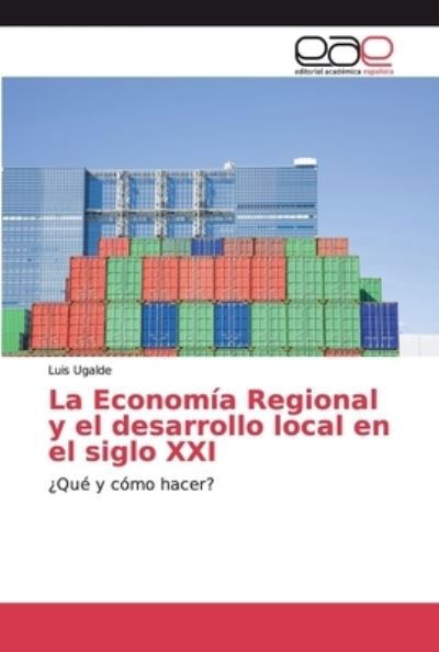 La Economía Regional y el desarr - Ugalde - Boeken -  - 9786200032003 - 2 juli 2019