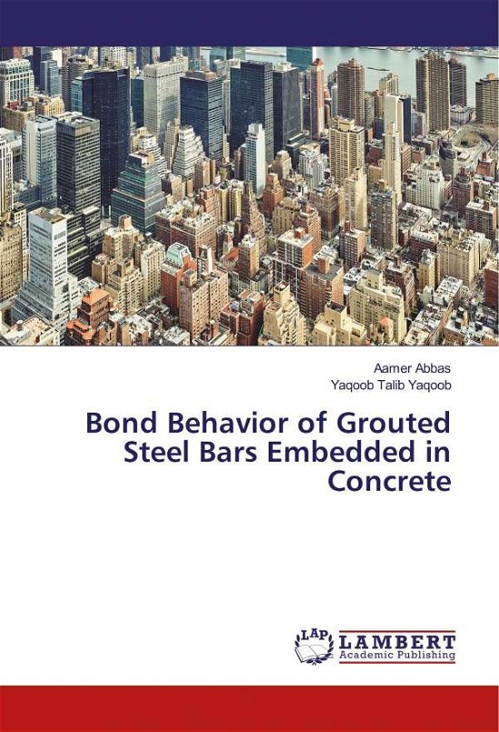 Cover for Abbas · Bond Behavior of Grouted Steel Ba (Book)