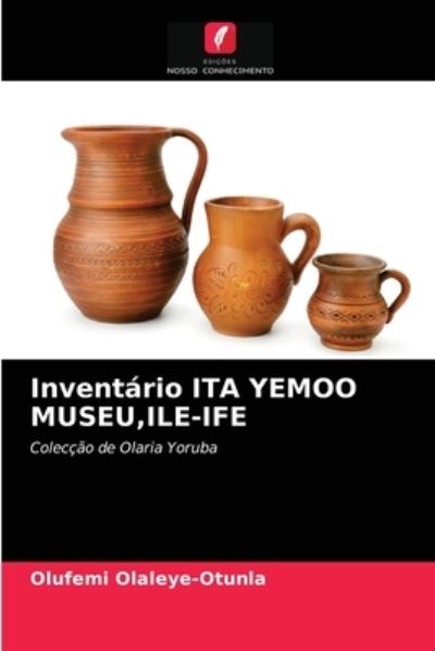 Cover for Olufemi Olaleye-Otunla · Inventario ITA YEMOO MUSEU, ILE-IFE (Paperback Book) (2021)