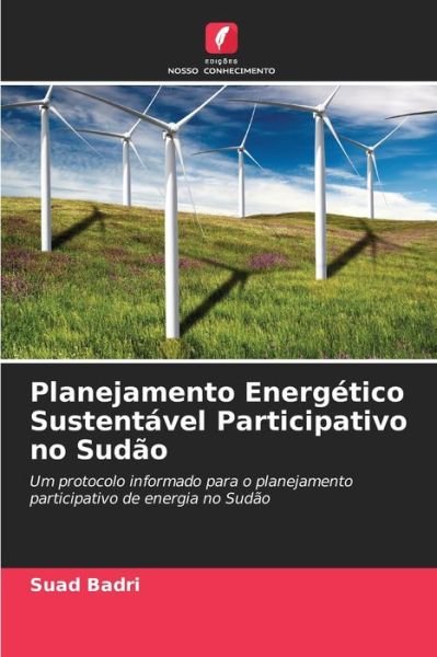 Cover for Suad Badri · Planejamento Energetico Sustentavel Participativo no Sudao (Paperback Book) (2021)