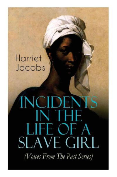 Cover for Harriet Jacobs · Incidents in the Life of a Slave Girl (Voices From The Past Series) (Taschenbuch) (2018)