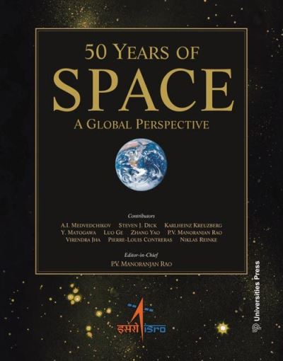 50 Years of Space: A Global Perspective - Rao, Manoranjan, P.V. - Books - Universities Press - 9788173716003 - September 22, 2024