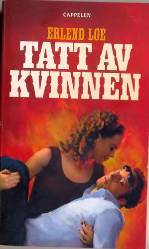 Tatt av kvinnen - Erlend Loe - Books - Cappelen Damm - 9788202276003 - 2007