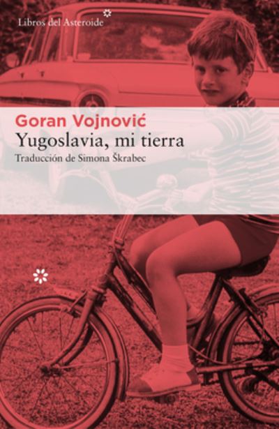 Cover for Goran Vojnovic · Yugoslavia, Mi Tierra (Taschenbuch) (2018)