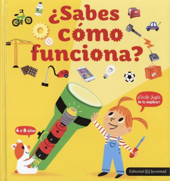 Cover for Cécile Jugla · ¿Sabes cómo funciona? (Hardcover Book) (2017)