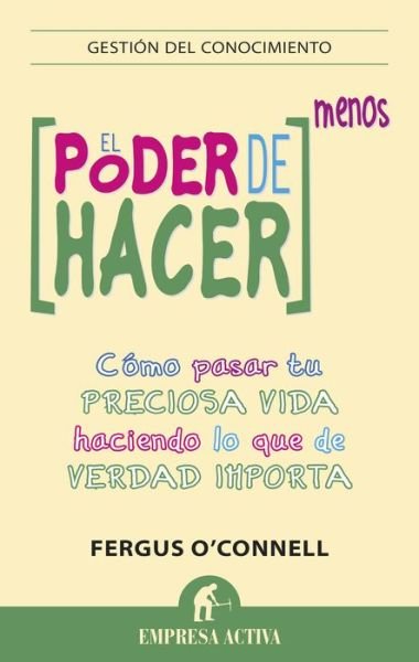 Cover for Fergus O'connell · El Poder De Hacer Menos (Taschenbuch) [Spanish edition] (2014)