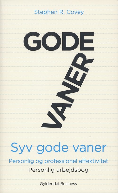 Cover for Stephen R. Covey · 7 gode vaner - personlig og professionel effektivitet. Personlig arbejdsbog (Sewn Spine Book) [1º edição] (2008)