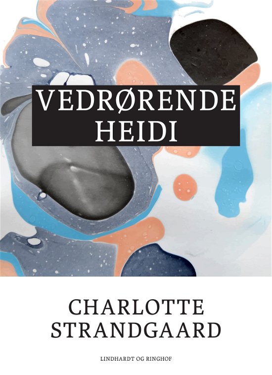Cover for Charlotte Strandgaard · Vedrørende Heidi (Taschenbuch) [1. Ausgabe] (2017)