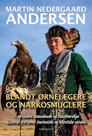 Cover for Martin Nedergaard Andersen · Blandt ørnejægere og narkosmuglere (Poketbok) [1:a utgåva] (2022)