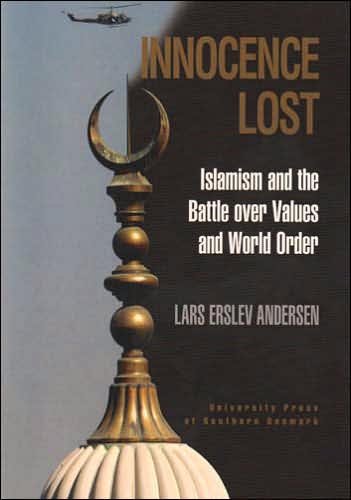 Cover for Lars Erslev Andersen · Innocence Lost: Islamism &amp; the Battle Over Values &amp; World Order (Paperback Bog) (2007)