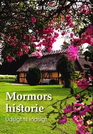 Cover for Kit Engell · Mormors historie - Udsigt til indsigt (Pocketbok) [1. utgave] (2021)