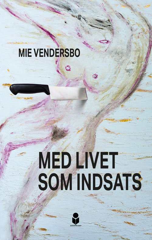 Cover for Mie Vendersbo · Med livet som indsats (Hæftet bog) [1. udgave] (2022)