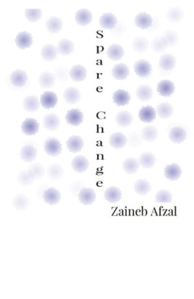 Cover for Zaineb Afzal · Spare Change (Paperback Book) (2020)