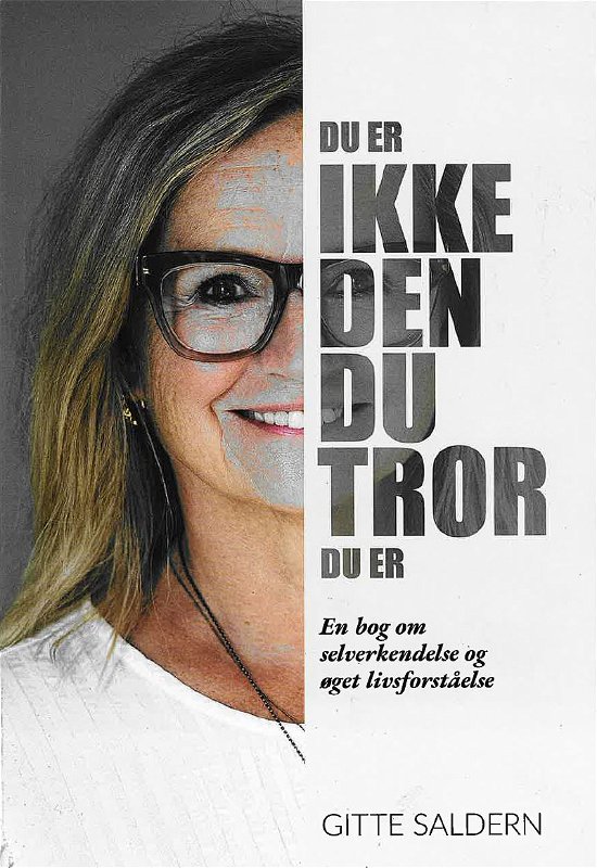 Cover for Gitte Saldern · Du er ikke den, du tror, du er (Heftet bok) [1. utgave] (2024)