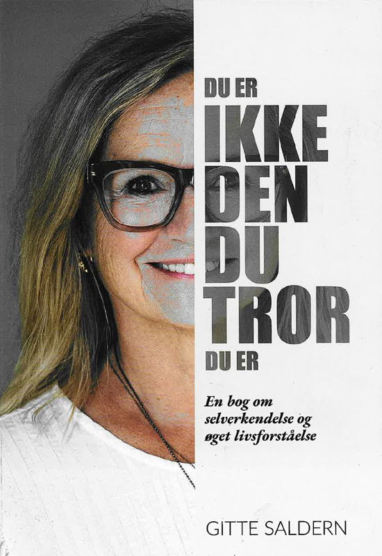 Cover for Gitte Saldern · Du er ikke den, du tror, du er (Sewn Spine Book) [1. Painos] (2024)