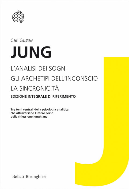 L' Analisi Dei Sogni-Gli Archetipi Dell'inconscio-La Sincronicita. Ediz. Integrale - Carl Gustav Jung - Books -  - 9788833922003 - 